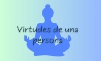 Las 20 virtudes más importantes de una persona